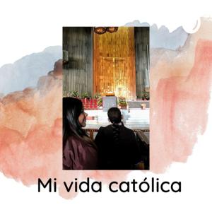 Mi vida católica