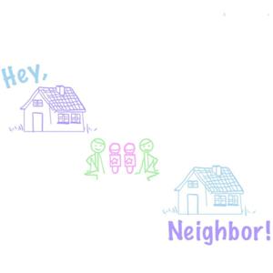 Hey, Neighbor!