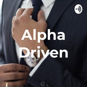 Alpha Driven