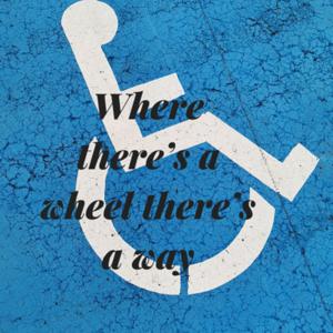 Where there's a wheel there's a way