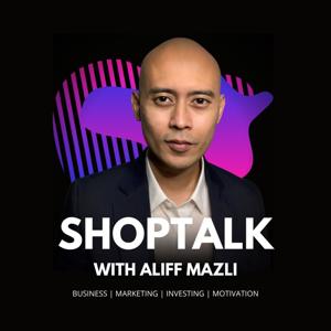 Shoptalk with Aliff Mazli