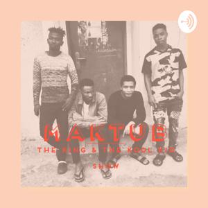 MAKTUB - THE KING & THE KOOL KID SHOW