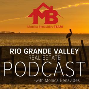 Rio Grande Valley Real Estate Podcast with Monica Benavides