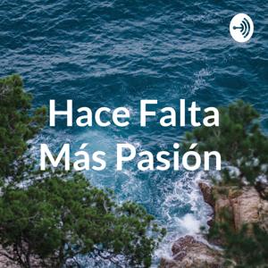 Hace Falta Más Pasión