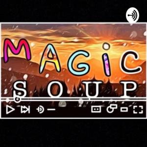 Magic Soup