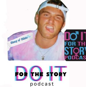 Do It For The Story