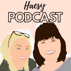 The Haesy Podcast