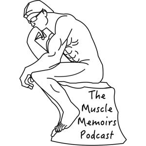 The Muscle Memoirs Podcast