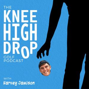 The Knee High Drop Golf Podcast