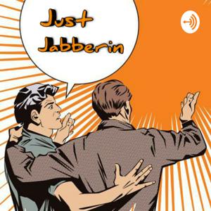 Just Jabberin