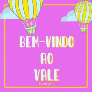 BEM-VINDO AO VALE Podcast