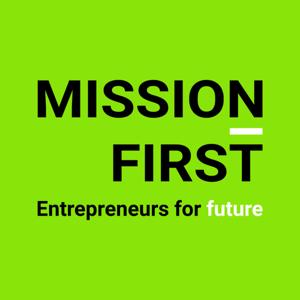 Mission First - Entrepreneurs for future