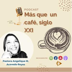 Más que un café , siglo XXI