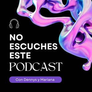 No escuches esté podcast