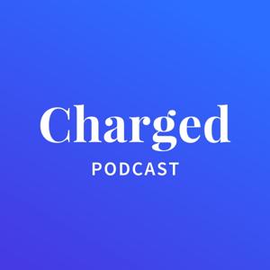 Charged Tech Podcast