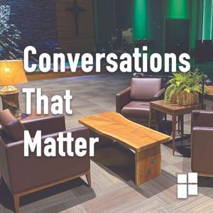 Conversations That Matter