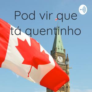 Pod vir que tá quentinho