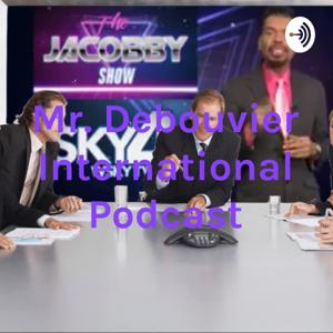 Mr. Debouvier International Podcast