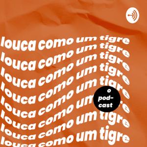 Louca Como Um Tigre