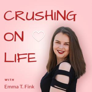 Crushing on Life Podcast