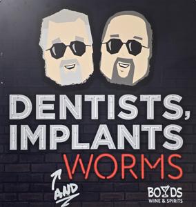 Dentists, Implants and Worms