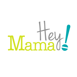 Hey Mama! Podcast