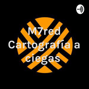 Cartografía a ciegas M7red