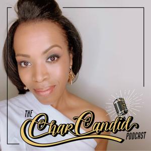 The Char Candid Podcast