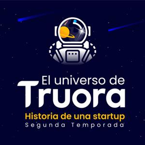 El Universo de Truora: Historia de un Startup. by Empréndete y Truora