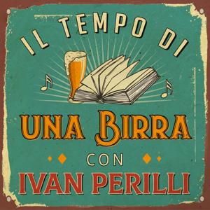 Il tempo di una birra con Ivan Perilli