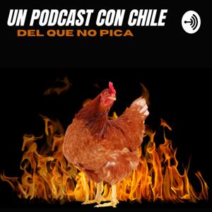 UN PODCAST CON CHILE DEL QUE NO PICA
