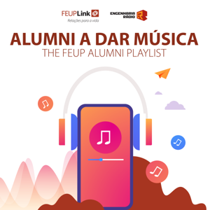 Alumni a dar Música - The FEUP Alumni Playlist