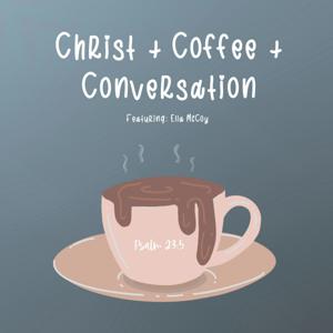 Christ + Coffee + Conversation