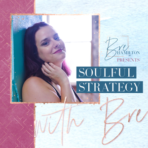 Soulful Strategy with Bre