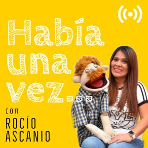 Había una vez... con Rocío Ascanio