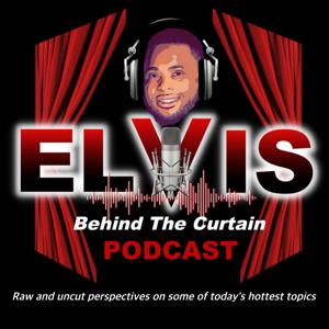 Elvis "Behind The Curtain" Podcast