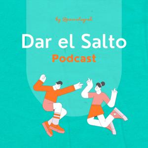 Dar El Salto Podcast | @psico.integral