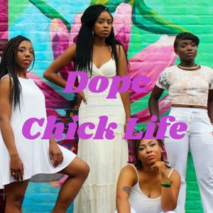 Dope Chick Life