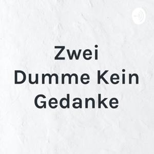 Zwei Dumme Kein Gedanke