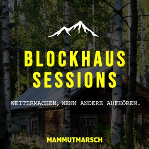 Mammutmarsch Podcast - Blockhaus Sessions by Mammutmarsch