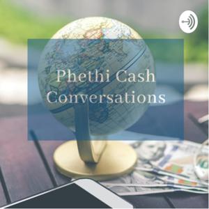 Phethi Cash Conversations