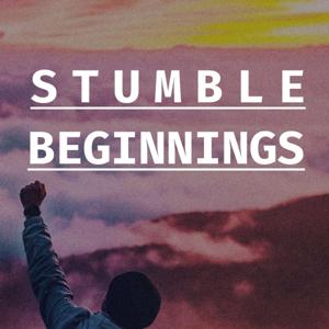 Stumble Beginnings