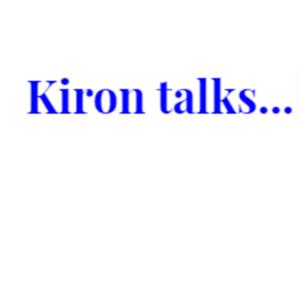 Kiron talks...