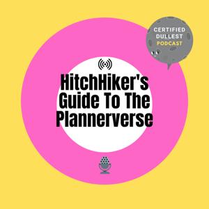 The Hitchhikers Guide to the Plannerverse