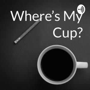 Where’s My Cup