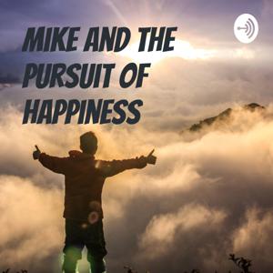 Mike and the Pursuit of Happiness