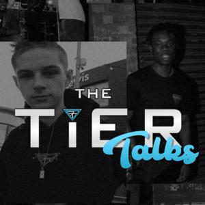 THE TIER TALKS