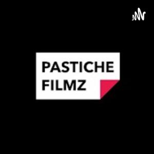 Pastiche Filmz Podcast