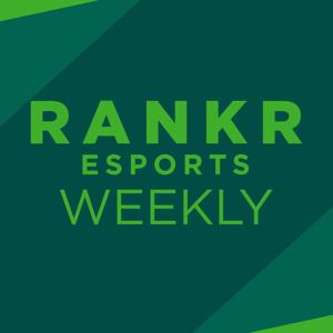 RankR eSports Weekly