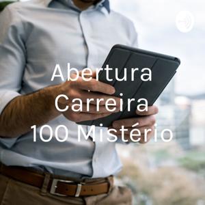 Abertura Carreira 100 Mistério